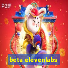 beta elevenlabs